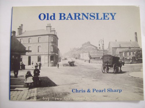 Old Barnsley (9781872074313) by Sharp, Chris; Sharp, Pearl