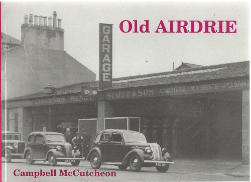 Old Airdrie (Lanarkshire Heritage) (9781872074344) by McCutcheon, Campbell