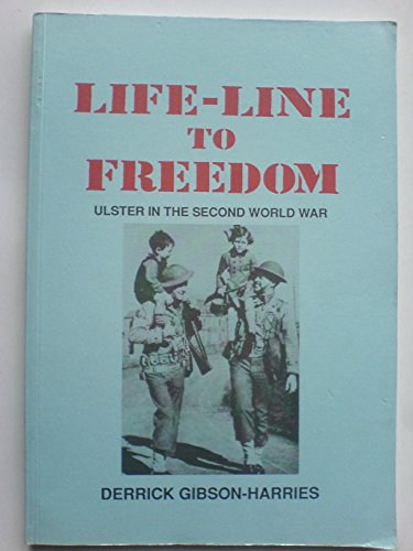 Stock image for Life-Line to Freedom: Ulster in the Second World War for sale by Sessions Book Sales