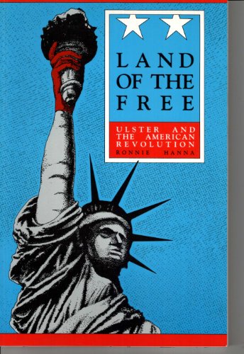 Stock image for Land of the free: Ulster and the American Revolution for sale by Marbus Farm Books