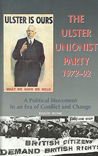 Stock image for The Ulster Unionist Party 1972-92 (A Political Movement in an Era of Conflict and Change) for sale by WorldofBooks