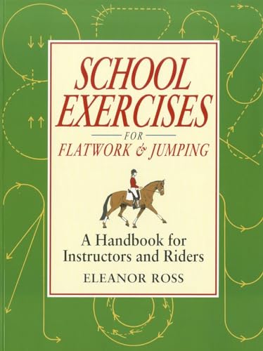 Stock image for School Exercises for Flatwork & Jumping for sale by Dream Books Co.