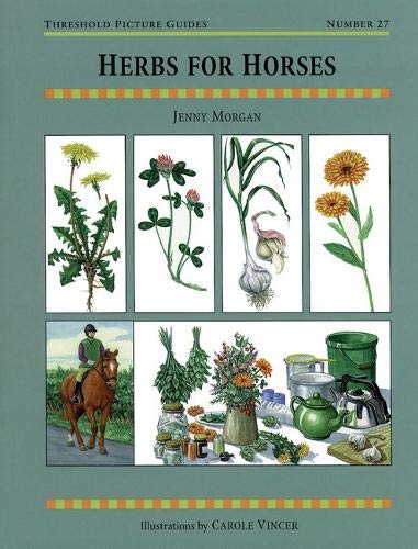 Stock image for Herbs for Horses (Threshold Picture Guides) for sale by Zoom Books Company
