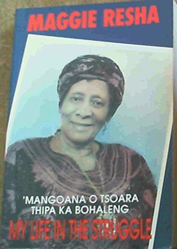 Immagine dell'editore per My Life in the Struggle: Mangoana O Tsoara Thipa Ka Bohaleng venduto da Kennys Bookstore