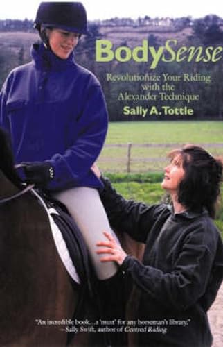 Stock image for Bodysense: Revolutionise Your Riding with the Alexander Technique for sale by WorldofBooks