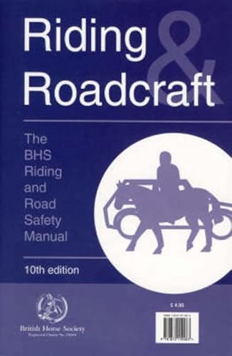 Stock image for Riding & Roadcraft : The British Horse Society Riding and Road Saftey Manual for sale by AwesomeBooks