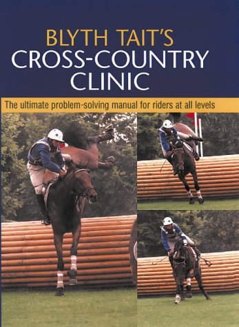 9781872119144: Blyth Tait's Cross-country Clinic: The Ultimate Problem-solving Manual for Riders at All Levels