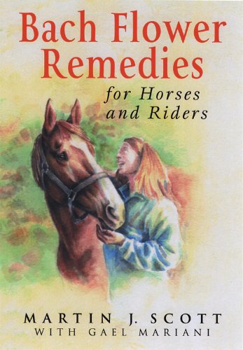 Bach Flower Remedies for Horses and Riders (9781872119250) by Scott, Martin J.; Mariani, Gael