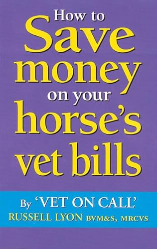 Beispielbild fr How to Save Money on Your Horse's Vet Bills zum Verkauf von WorldofBooks