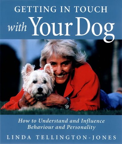 Stock image for Getting in Touch with Your Dog: How to Influence Behaviour, Health and Performance: How to Understand and Influence Behaviour, Personality and Health for sale by WorldofBooks