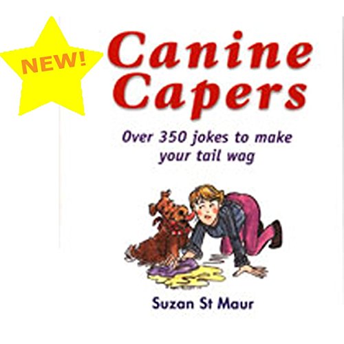 Beispielbild fr Canine Capers: Over 350 Jokes to Make Your Tail Wag zum Verkauf von Goldstone Books