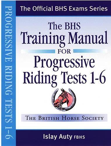 Beispielbild fr The BHS Training Manual for Progressive Riding: Tests 1-6 zum Verkauf von SecondSale