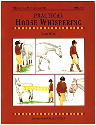 Stock image for Practical Horse Whispering (Threshold Picture Guides, 47) for sale by Goodwill of Colorado