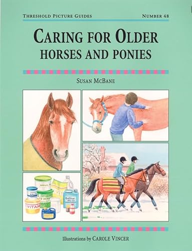 Imagen de archivo de Caring for Older Horses and Ponies (Threshold Picture Guides) a la venta por Wonder Book