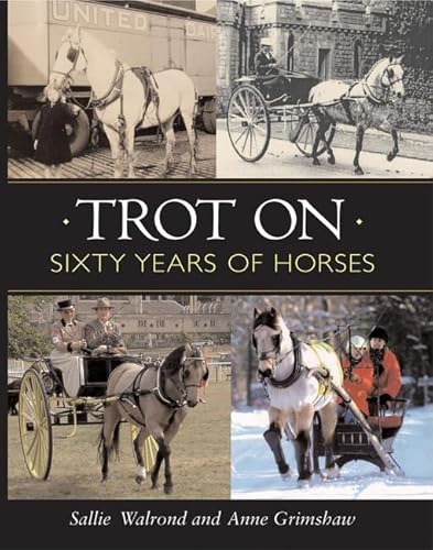 Imagen de archivo de Trot on: sixty years of horses a la venta por Acanthophyllum Books