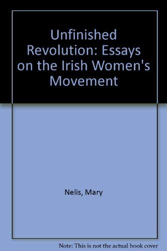 Stock image for Unfinished Revolution: Essays on the Irish Women's Movement for sale by Webster's Bookstore Cafe, Inc.