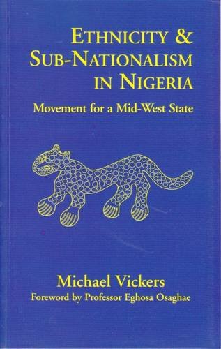 9781872142432: Ethnicity and Sub-Nationalism in Nigeria: Movement for a Mid-West State