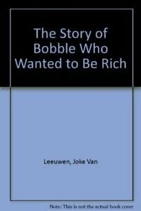 Stock image for The Story of Bobble Who Wanted to be Rich for sale by Reuseabook