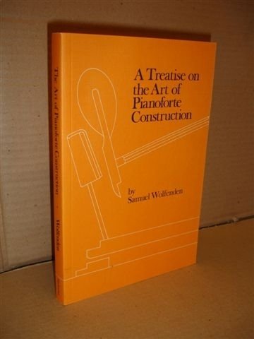 9781872150031: A treatise on the art of pianoforte construction