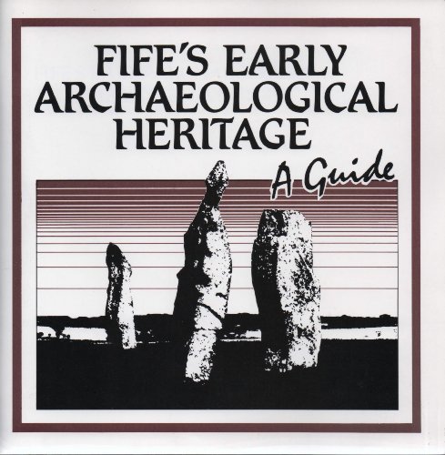 Stock image for Fife's Early Archaeological Heritage: A Guide for sale by WorldofBooks