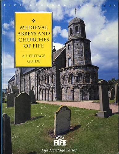 Imagen de archivo de Medieval abbeys and churches of Fife: A heritage guide (Fife heritage series) a la venta por WorldofBooks