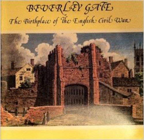 Beverley Gate: Birthplace of the English Civil War (9781872167053) by Evans, David; Sitch, Bryan