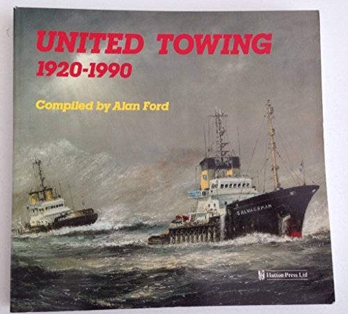 Imagen de archivo de United Towing, 1920 - 1990 : A History a la venta por Eric James