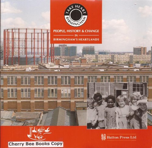 Beispielbild fr Take Heart: People, History and Change in Birmingham's Heartlands zum Verkauf von WorldofBooks