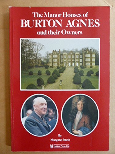 Imagen de archivo de The Manor Houses of Burton Agnes and Their Owners a la venta por WorldofBooks