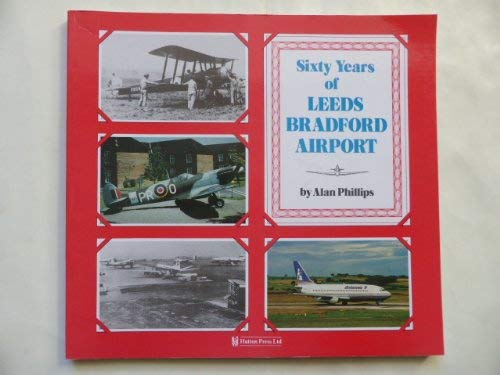 9781872167640: Sixty Years of Leeds Bradford Airport