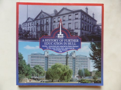 Stock image for History of Further Education in Hull for sale by Richard Sylvanus Williams (Est 1976)