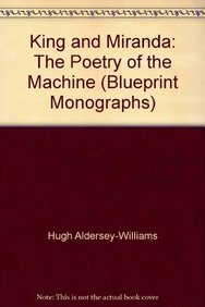 King and Miranda: The Poetry of the Machine (Blueprint Monographs) - Hugh Aldersey-Williams