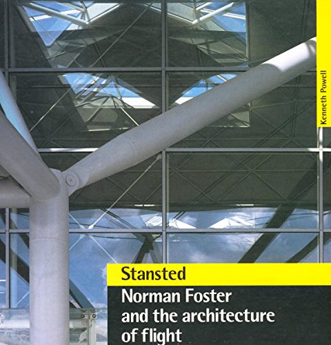 Stansted: Norman Foster and the Architecture of Flight. - - Powell, Ken