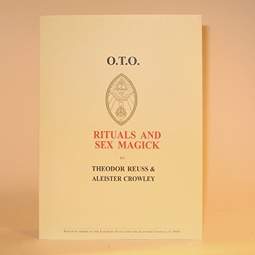 O.T.O. Rituals and Sex Magick (9781872189932) by Reuss, Theodor & Crowley, Aleister