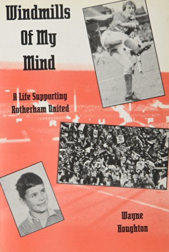 Stock image for Windmills of My Mind: Life Supporting Rotherham United for sale by WorldofBooks