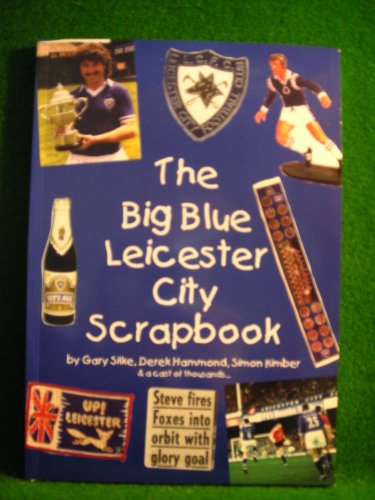 Beispielbild fr The Big Blue Leicester City Scrapbook zum Verkauf von AwesomeBooks