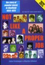 Stock image for Not Like a Proper Job: The Story of Popular Music in Sheffield 1955-1975 as Told by Those Who Made it for sale by WorldofBooks