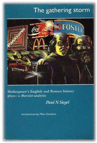 Beispielbild fr The Gathering Storm: Shakespeare's English and Roman History Plays - A Marxist Analysis zum Verkauf von WorldofBooks