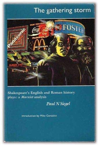 Imagen de archivo de The Gathering Storm: Shakespeare's English and Roman History Plays - A Marxist Analysis a la venta por WorldofBooks