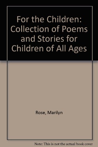 Stock image for For the Children: Collection of Poems and Stories for Children of All Ages for sale by medimops