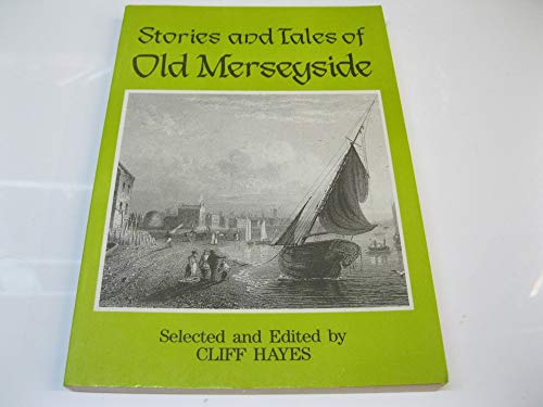 Stock image for Stories and Tales of Old Merseyside: From "Lancashire Stories" for sale by Goldstone Books