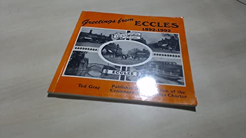 Greetings from Eccles, 1892-1992: Published in Celebration of the Centenary of the Eccles Charter (9781872226385) by Edward Gray