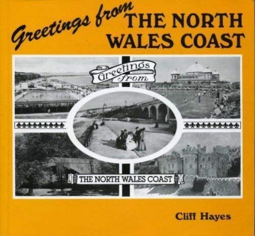 Beispielbild fr Greetings from the North Wales Coast: A View of the North Wales Coast in Old Photographs and Picture Postcards zum Verkauf von WorldofBooks
