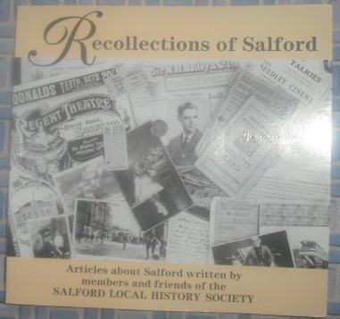 Imagen de archivo de Recollections of Salford: Articles About Salford Written by Members and Friends of the Local History Society a la venta por WorldofBooks