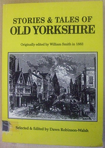 Stock image for Stories and Tales of Old Yorkshire for sale by WorldofBooks
