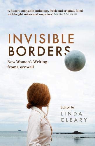 Beispielbild fr Invisible Borders: New Women's Writing from Cornwall zum Verkauf von WorldofBooks
