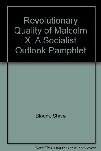 Revolutionary Quality of Malcolm X: A Socialist Outlook Pamphlet (9781872242156) by Steve Bloom