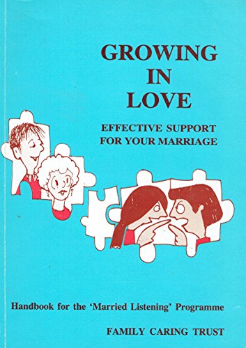 Beispielbild fr Growing in Love: Effective Support for Your Marriage zum Verkauf von WorldofBooks