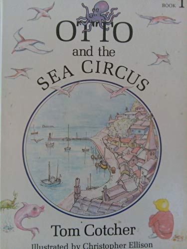Stock image for Otto and the Sea Circus (Otto & Andrew Adventure - Book 1) for sale by AwesomeBooks