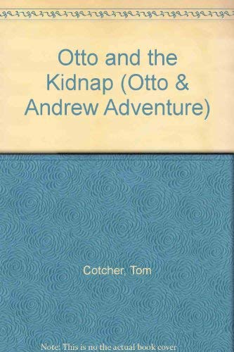 Stock image for Otto and the Kidnap (Otto & Andrew Adventure) for sale by AwesomeBooks